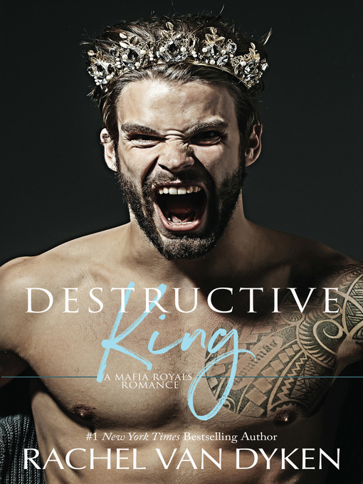 Title details for Destructive King by Rachel Van Dyken - Available